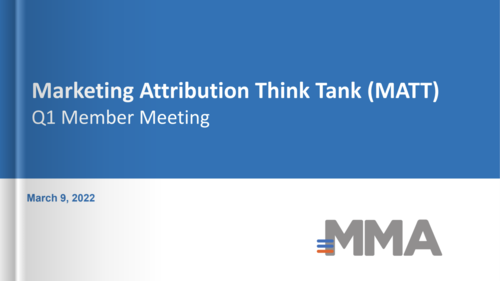 Marketing Attribution Think Tank (MATT) Q1 Member Meeting - Presentation