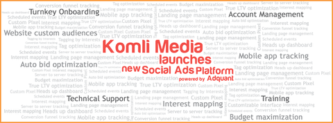 Komli Social Ads Platform Komli Social Ads Platform