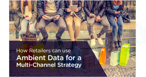 How Retailers can use Ambient Data for a Multi-Channel Strategy