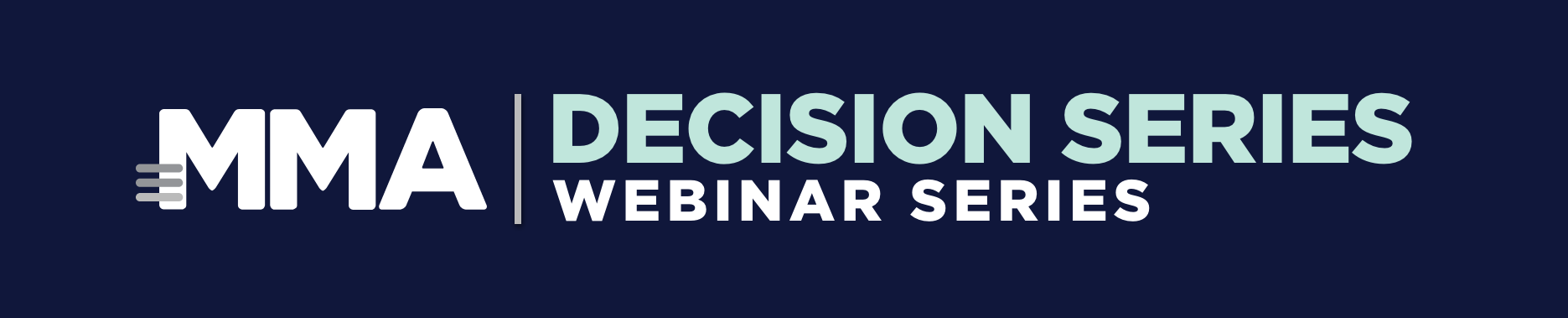 MMA Webinars: Decision Series